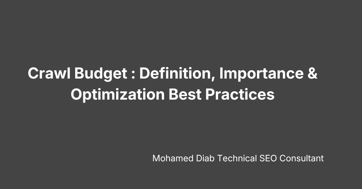Crawl Budget : Definition, Importance & Optimization Best Practices