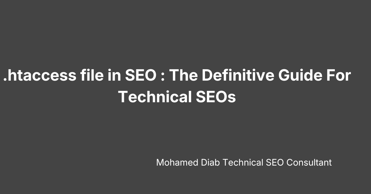 .htaccess file in SEO : The Definitive Guide For Technical SEOs